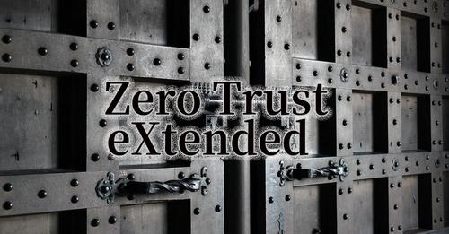 拡張ゼロトラスト（Zero Trust eXtended）とは何か？　ランサムウェアにも動じないセキュリティ体制の新常識：ITmedia エンタープライズ[コジーの今週気になるＤＸニュースVOL202208031-01]
